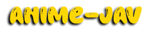 Anime-JAV | 無料 エロ 動画 – Watch Hentai anime videos for Free.